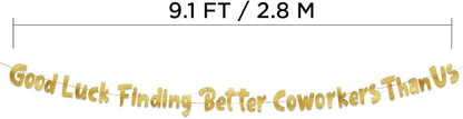Pre-Strung Good Luck Finding Better Coworkers Than Us Gold Glitter Banner - Image 4