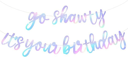 BEISHIDA Iridescent Go Shawty It's Your Birthday Banner by Beishida