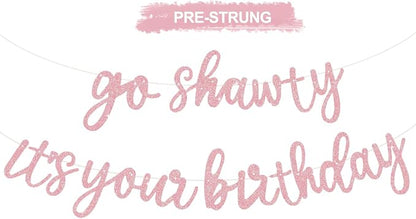 BEISHIDA Dark Pink Pre-Strung Go Shawty It's Your Birthday Banner Decor | by Beishida
