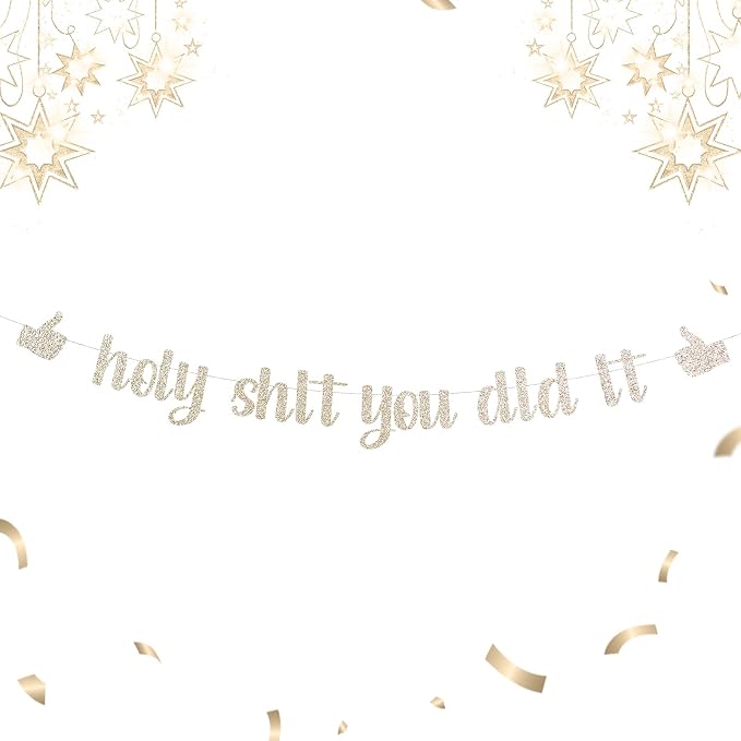 Funny Grad Banner Holy Shit You Did It Banner – Pre-Strung Glitter Graduation by Unknown