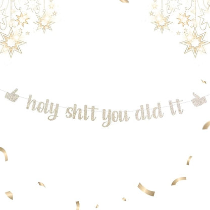 Funny Grad Banner Holy Shit You Did It Banner – Pre-Strung Glitter Graduation by Unknown