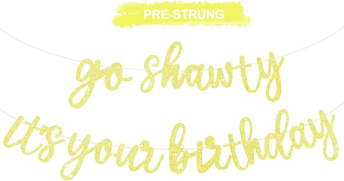 BEISHIDA Light Yellow Pre-Strung Go Shawty It's Your Birthday Banner Decor | by Beishida