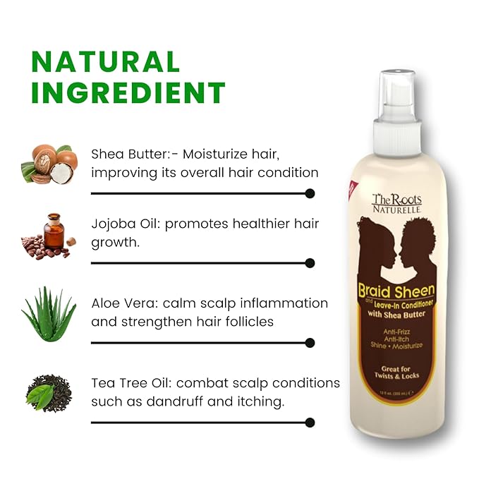 The Roots Naturelle Braid Sheen Braid Spray | 12 Fl Oz | Leave-in Conditioner with Shea Butter | Enriched with Vitamins and Essential Oils | Anti-Itch, Anti-Frizz | Great for Twists and Locs