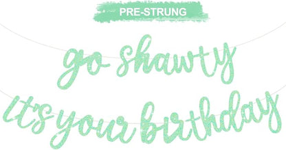 BEISHIDA Light Green Pre-Strung Go Shawty It's Your Birthday Banner Decor | by Beishida