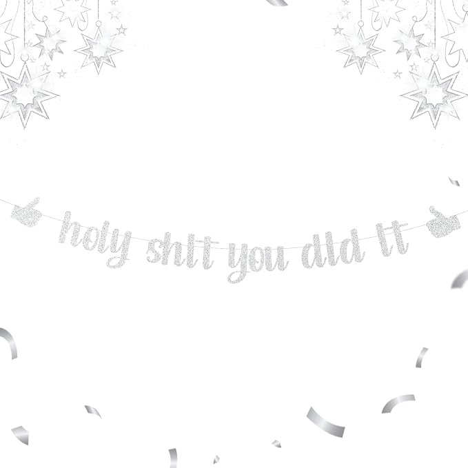 Funny Grad Banner Holy Shit You Did It Banner – Pre-Strung Glitter Graduation by Unknown