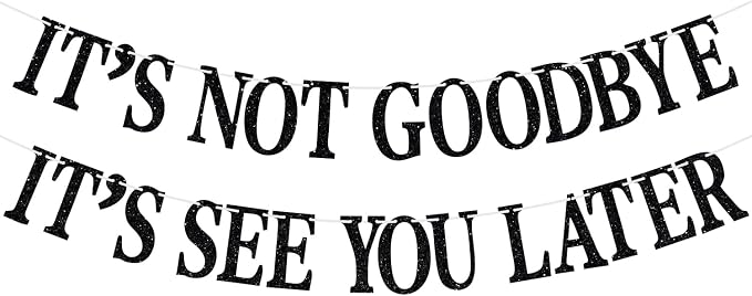It’s Not Goodbye It’s See You Later Banner, Retirement Going Away Decor by RLXPT