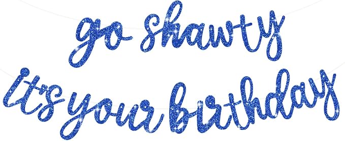 BEISHIDA Glitter Blue Pre-Strung Go Shawty It's Your Birthday Banner Decor | NO by Beishida