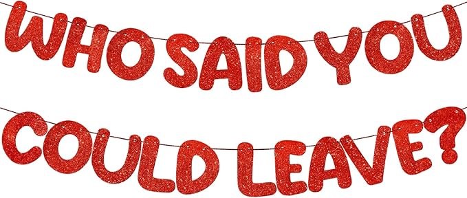 Fulmoon Pre Strung Who Said You Could Leave Banner Going Away Decorations by Fulmoon