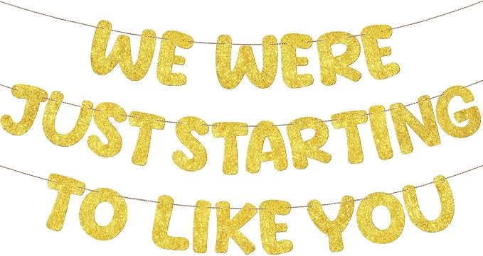 Fulmoon We Were Just Starting to Like You Banner Going Away Party Retirement by Fulmoon