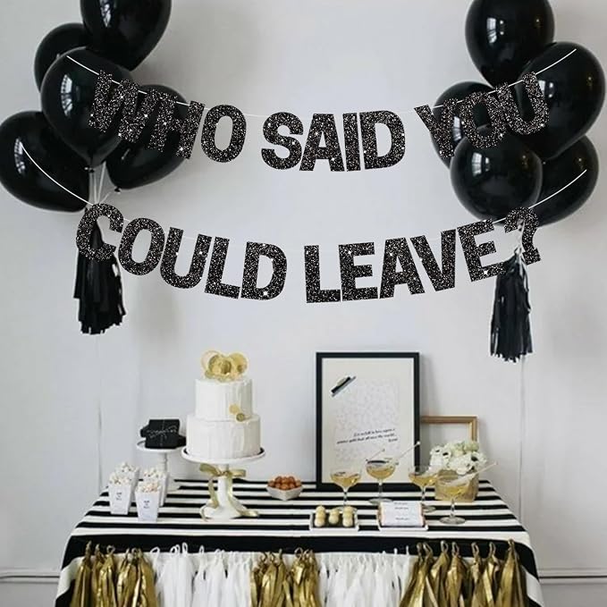 BEISHIDA Black Who Said You Could Leave Banner, Pre-Strung Glitter retirement - Image 5