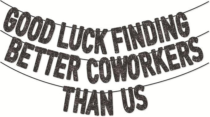 Pre-Strung Good Luck Finding Better Coworkers Than Us Banner by Unknown