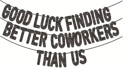 Pre-Strung Good Luck Finding Better Coworkers Than Us Banner by Unknown