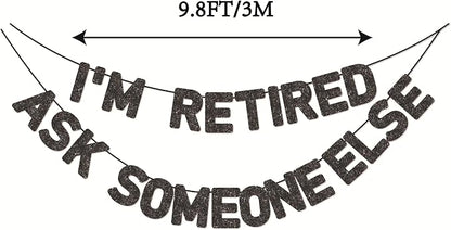 Pre-Strung I'm Retired Ask Someone Else Banner - Image 2