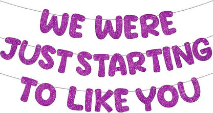 Fulmoon We Were Just Starting to Like You Banner Going Away Party Retirement by Fulmoon