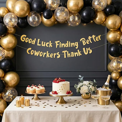 Pre-Strung Good Luck Finding Better Coworkers Than Us Gold Glitter Banner - Image 2