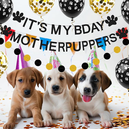 Dogs Brithday Decorations Its My Bday Mother Puppers Banner Glitter Black Gold - Image 6