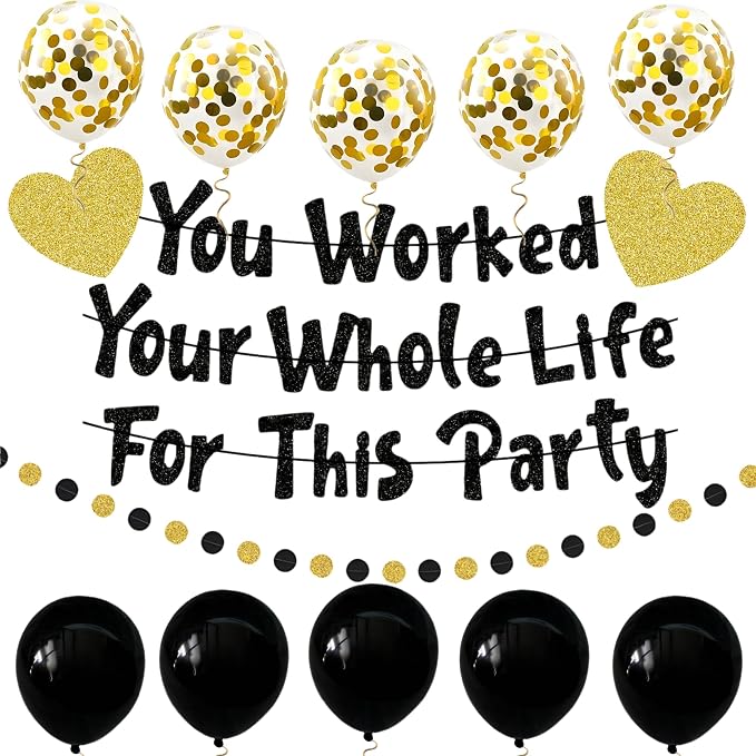 You Worked Your Whole Life For This Party Banner Black Gold Glittery Retirement by PEIQICHU