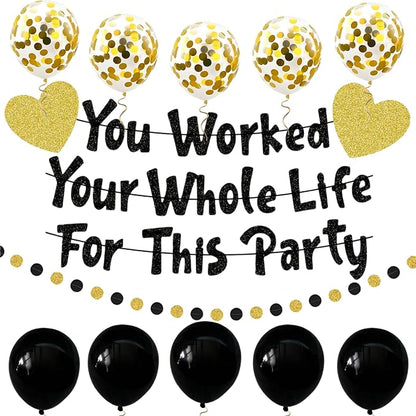 You Worked Your Whole Life For This Party Banner Black Gold Glittery Retirement by PEIQICHU