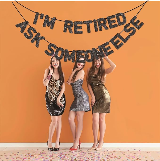 Pre-Strung I'm Retired Ask Someone Else Banner - Image 6