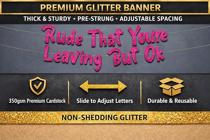 Pre-Strung Rude That You're Leaving But Ok Pink Glitter Banner - Image 3