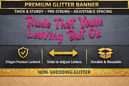 Pre-Strung Rude That You're Leaving But Ok Pink Glitter Banner - Image 3